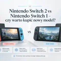 Porównanie Nintendo Switch 2 vs 1. Sprawdź najnowsze nintendo switch news i dowiedz się, czy warto kupić nowy model.