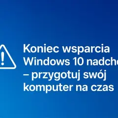 Koniec wsparcia Windows 10 nadchodzi – przygotuj swój komputer na czas.