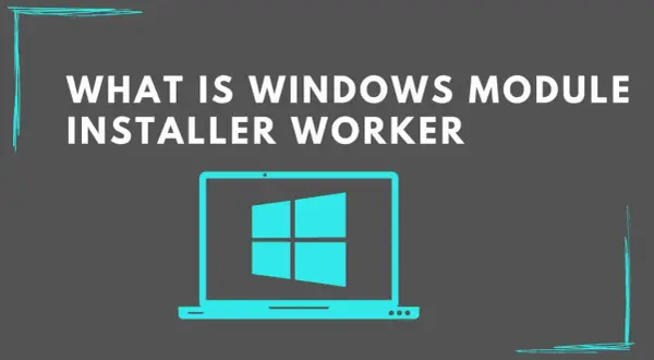 Grafika z napisem "WHAT IS WINDOWS MODULE INSTALLER WORKER" i ikoną laptopa z logo Windows.