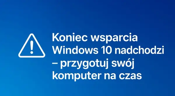 Koniec wsparcia Windows 10 nadchodzi – przygotuj swój komputer na czas.