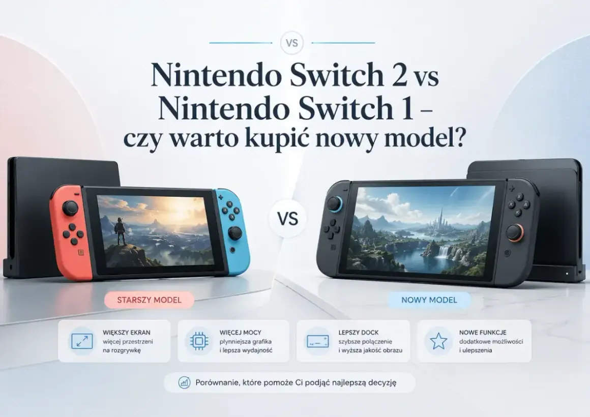 Porównanie Nintendo Switch 2 vs 1. Sprawdź najnowsze nintendo switch news i dowiedz się, czy warto kupić nowy model.