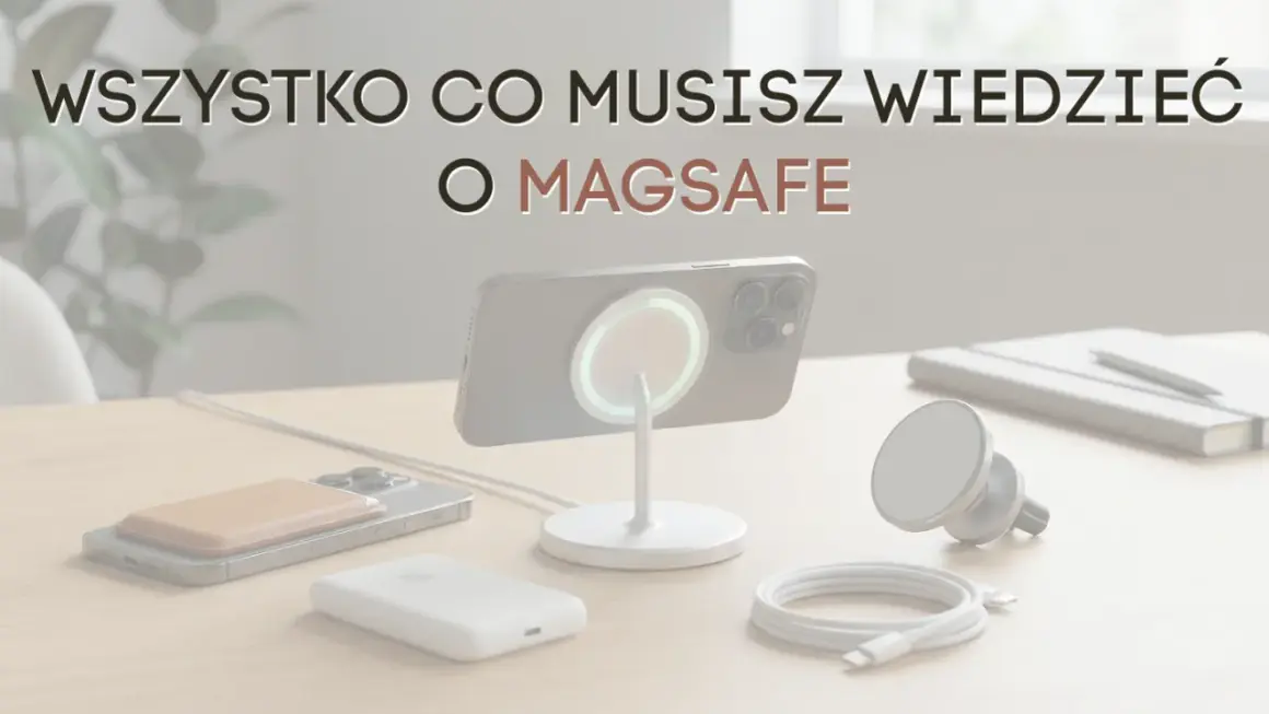 Wszystko co musisz wiedzieć o MagSafe: ładowarka, portfel i uchwyt samochodowy na biurku.